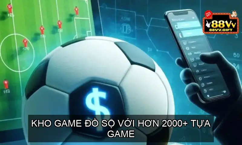 Kho game đồ sộ với hơn 2000+ tựa game