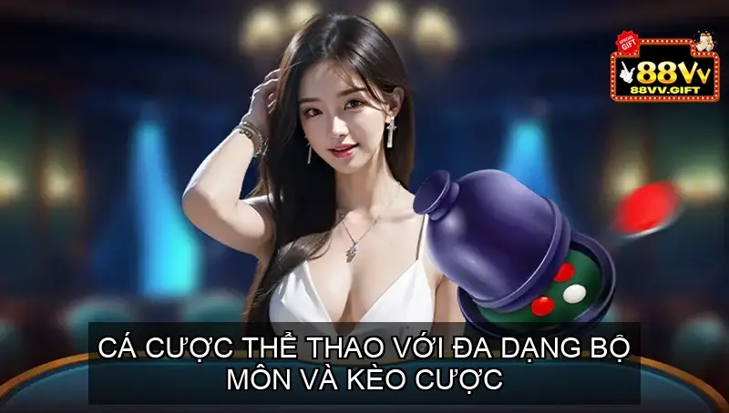 Cá cược thể thao với đa dạng bộ môn và kèo cược