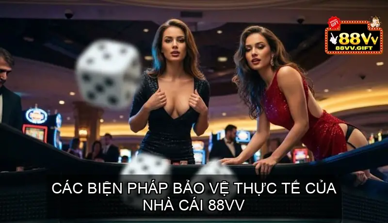 Các biện pháp bảo vệ thực tế của nhà cái 88vv