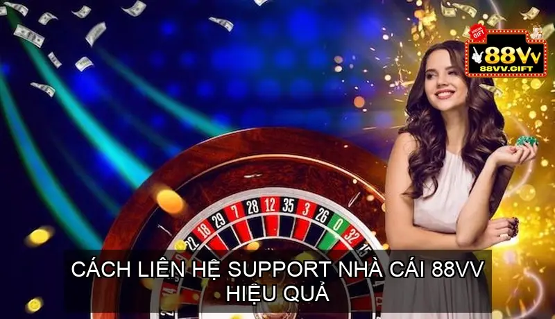 Cách liên hệ support nhà cái 88vv hiệu quả