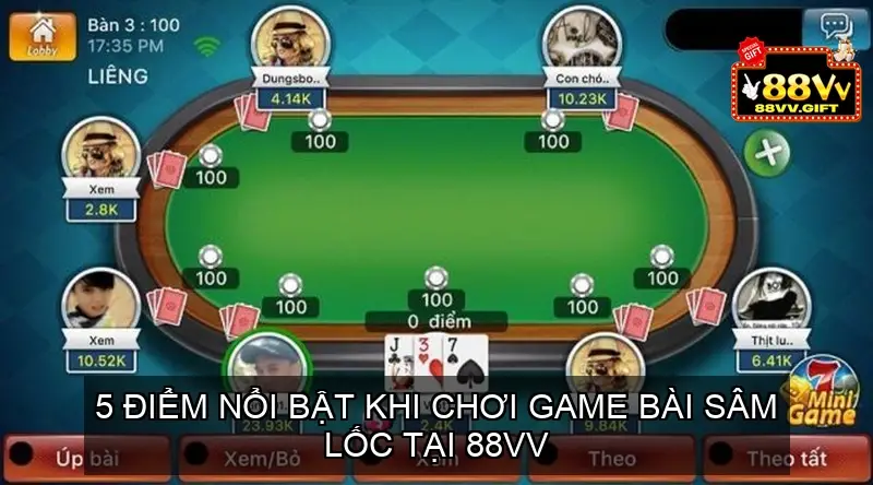 Sâm Lốc 88vv - Trải Nghiệm Đỉnh Cao Của Giới Thượng Lưu 4 5 Điểm Nổi Bật Khi Chơi Game Bài Sâm Lốc Tại 88vv